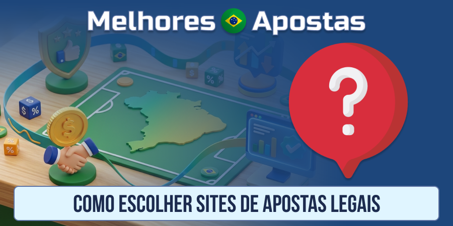Escolhendo Casas de Apostas Legais no Brasil