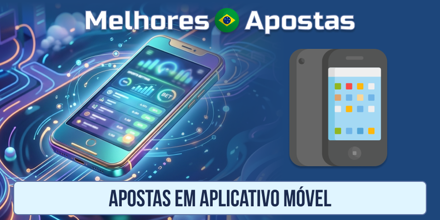 Melhores Casas de Apostas Móveis para Brasileiros